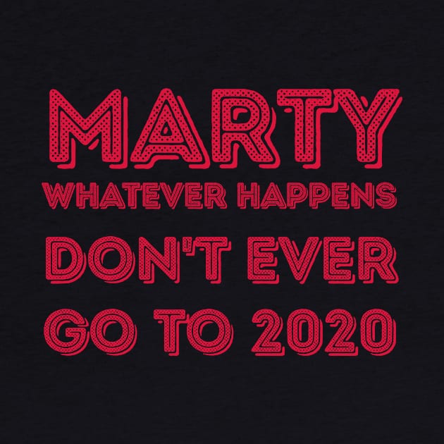 Marty, whatever happens, don't ever go to 2020 by Voishalk